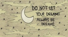 Do not let your dreams always be dreams.jpg